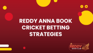 Reddy Anna Book Cricket Betting Strategies
