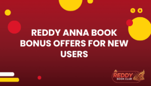 Reddy Anna Book Bonus Offers for New Users