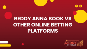 Reddy Anna Book vs Other Online Betting Platforms