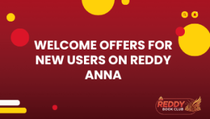 Welcome Offers for New Users on Reddy Anna