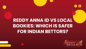 Reddy Anna ID vs Local Bookies Which Is Safer for Indian Bettors